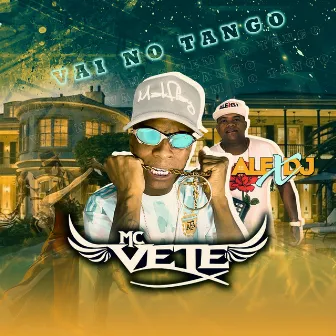 Vai no Tango by Mc Vete