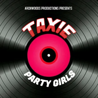 Party Girls by Taxie