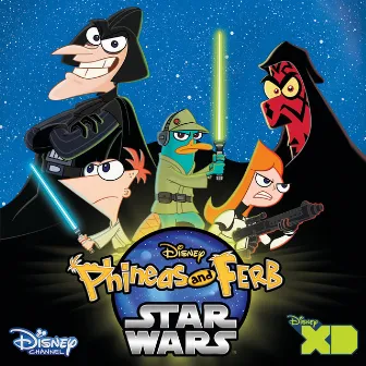 Phineas and Ferb Star Wars (Music from the TV Series) by The Cast of Phineas and Ferb