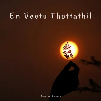 En Veetu Thottathil by Anusree Ramesh