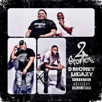 2 Stories by Dmoney Ent.