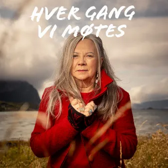 Hver Gang Vi Møtes (All songs) by Mari Boine