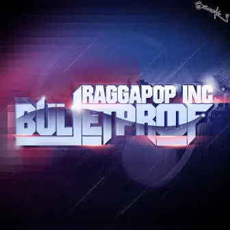 Bulletproof by Raggapop Inc