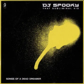 Songs Of A Dead Dreamer by DJ Spooky