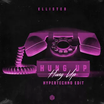 Hung Up (Hypertechno Edit) by Ellister