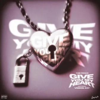 Give You My Heart by Tae Prince