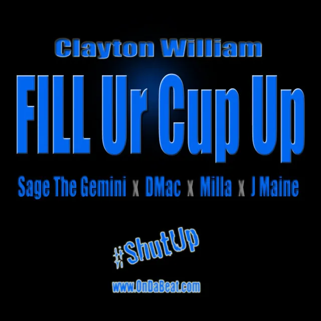 Fill Ur Cup Up (Radio) (feat. Sage The Gemini, Dmac, Milla, J Maine)