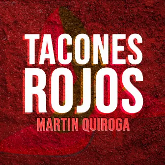 Tacones Rojos by Martín Quiroga