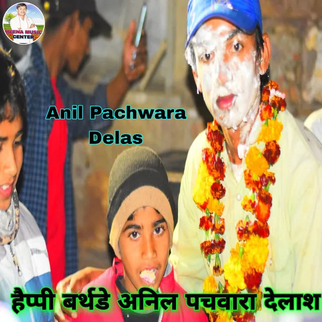 Happy Birthday Anil Pachwara Delas - Birthday Song