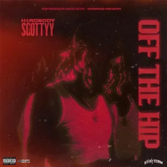 OFF THE HIP by Hardbody Scottyy