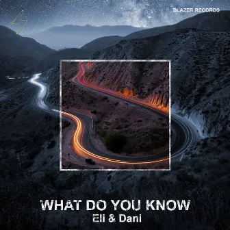 What Do You Know by Eli & Dani