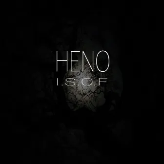 I.S.O.F by HENO