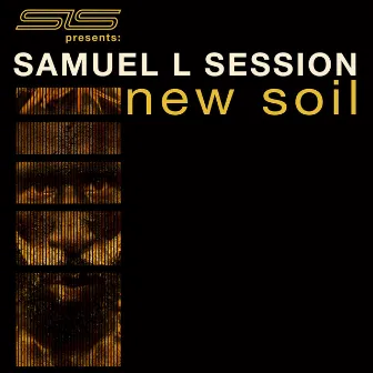 New Soil by Samuel L Session