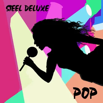 POP by Steel Deluxe