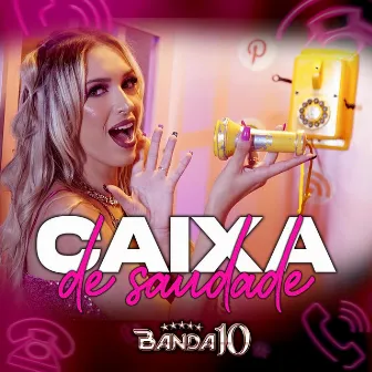 Caixa de Saudade by Banda 10