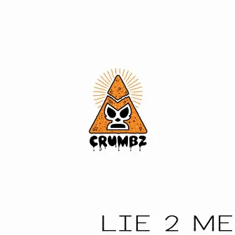 Lie 2 Me by Crumbz