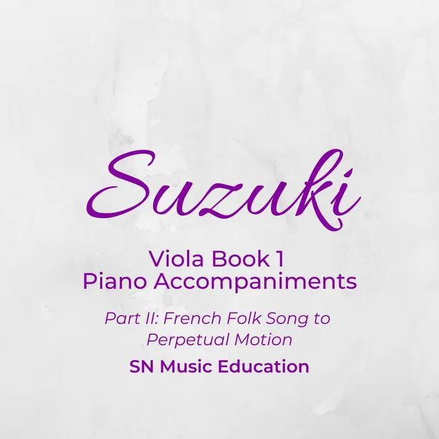 Suzuki Viola Book 1 Piano Accompaniments, Pt. II: French Folk Song to Perpetual Motion