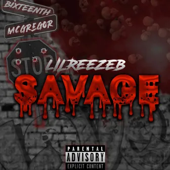 SAVAGE by Lil Reeze B