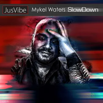 Slow Down by Mykel Waters