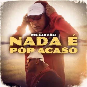 Nada É por Acaso by MC Luizão