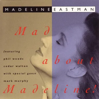 Mad About Madeline! by Madeline Eastman