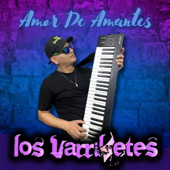 Amor de Amantes by Los Varriletes