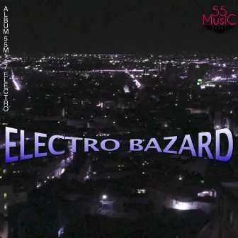 Electro Bazard by Olivier De Vera