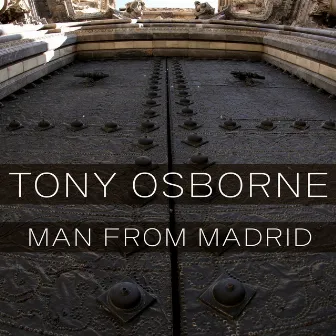 Man From Madrid by Tony Osborne