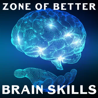 Zone of Better Brain Skills - Relaxing Songs for Better Concentration, Reduce Stress, Study for Exam, Deep Relaxation, Calm Down, New Age Music for Learning, Deeper Focus by Zen Exam Experts