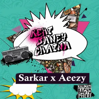 Kehi Janey Chaina by Sarkar