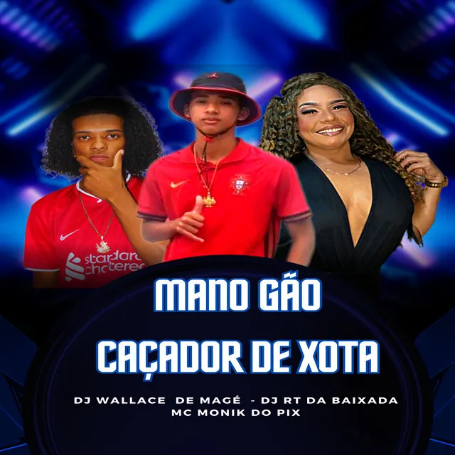 MANO GÃO CAÇADOR DE XOTA