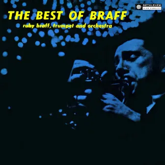 The Best of Braff (Remastered 2013) by Ruby Braff