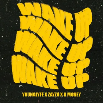 Wake Up by Younglyfe