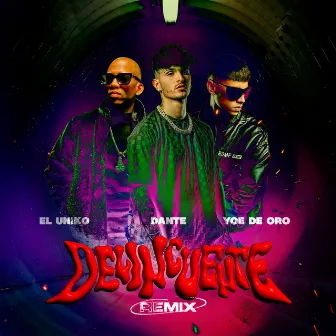 Delincuente (Remix) by Dante