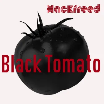 Black Tomato EP by Hackfreed