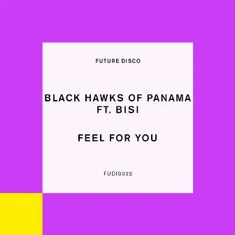 Feel For You (feat. Bisi) by Black Hawks of Panama