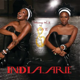 TESTIMONY VOL. 2: LOVE & POLITICS by India.Arie