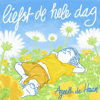 Liefst De Hele Dag by Ageeth De Haan