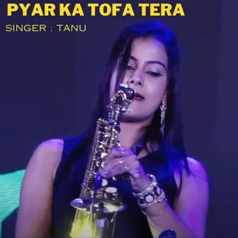 Pyar Ka Tofa Tera by Tanu