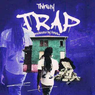 Trap (Freestyle) [Explicit] by Thirsty 7400