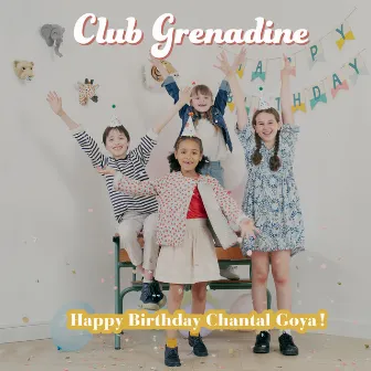 Happy Birthday Chantal Goya by Club Grenadine