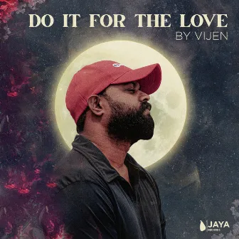 Do It For the Love by Vijen