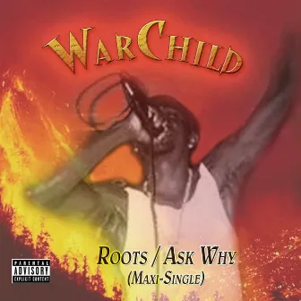 Roots/Ask Why by Warchild