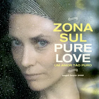 Pure Love - Um Amor Tão Puro by Zona Sul