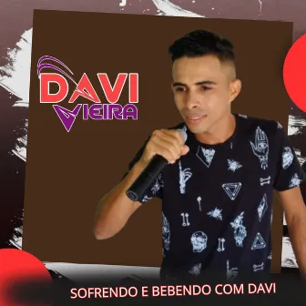 Sofrendo e Bebendo com Davi by Davi Vieira