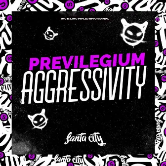 Privilegium Aggressivity by 