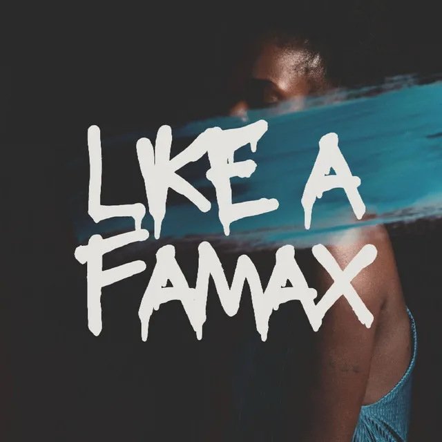 Like a Famax