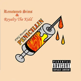 Penicillin by Royalty the Kidd