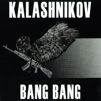 Bang Bang by Kalashnikov