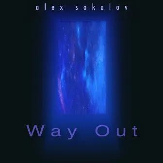 Way Out by Alex Sokolov